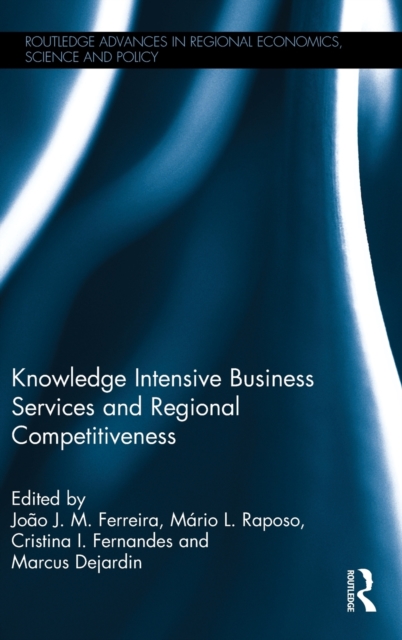 Knowledge Intensive Business Services and Regional Competitiveness, Hardback Book