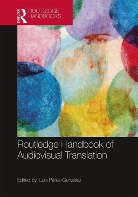 The Routledge Handbook of Audiovisual Translation, Hardback Book