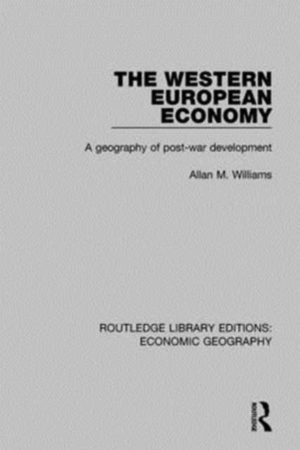 The Western European Economy : A geography of post-war development, Paperback / softback Book