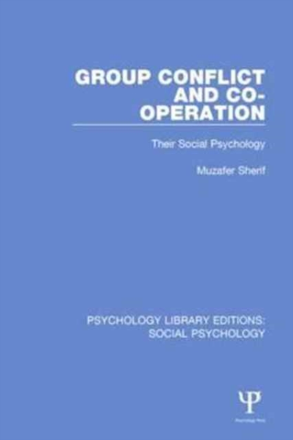 Group Conflict and Co-operation : Their Social Psychology, Paperback / softback Book
