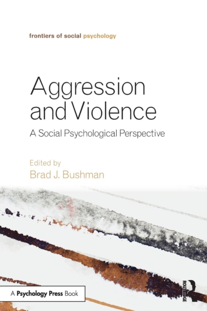 Aggression and Violence : A Social Psychological Perspective, Paperback / softback Book