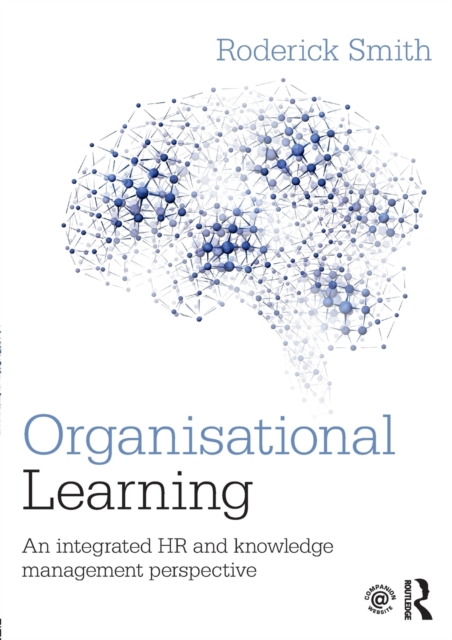 Organisational Learning : An integrated HR and knowledge management perspective, Paperback / softback Book