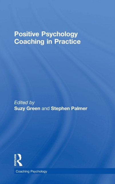 Positive Psychology Coaching in Practice, Hardback Book