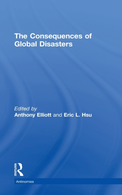 The Consequences of Global Disasters, Hardback Book
