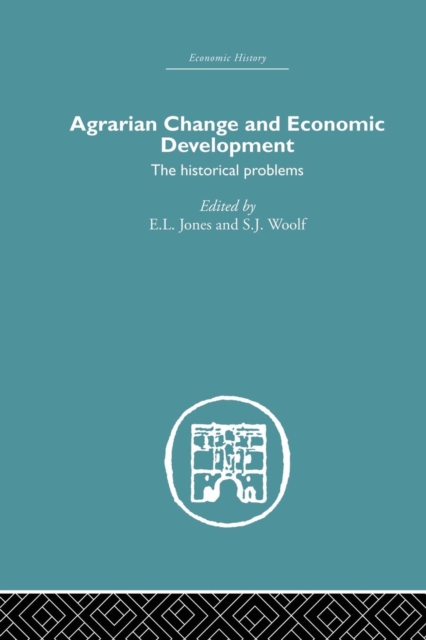 Agrarian Change and Economic Development : The Historical Problems, Paperback / softback Book