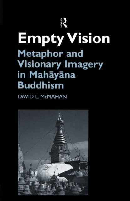 Empty Vision : Metaphor and Visionary Imagery in Mahayana Buddhism, Paperback / softback Book
