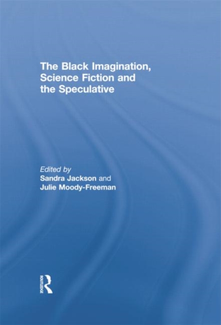 The Black Imagination, Science Fiction and the Speculative, Paperback / softback Book