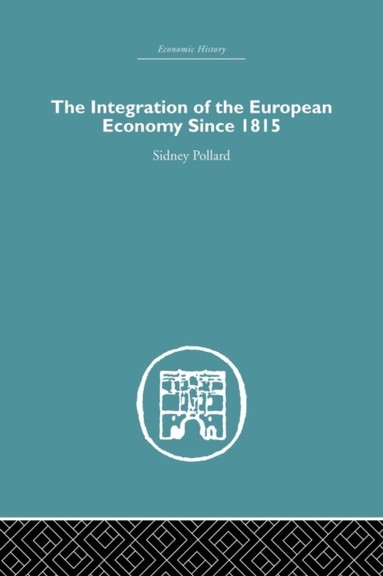 The Integration of the European Economy Since 1815, Paperback / softback Book