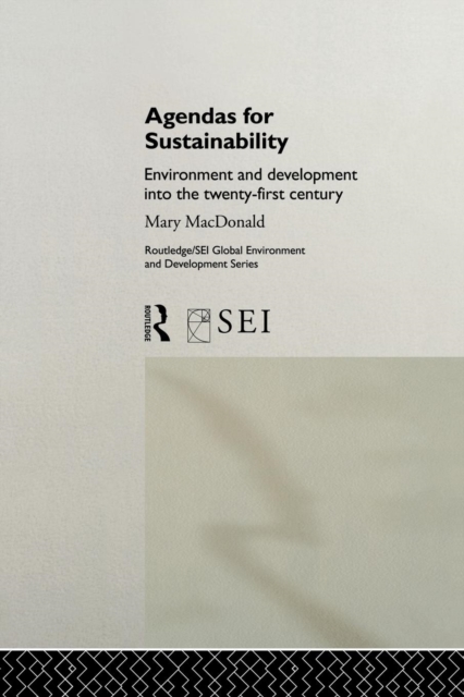 Agendas for Sustainability : Environment and Development into the 21st Century, Paperback / softback Book