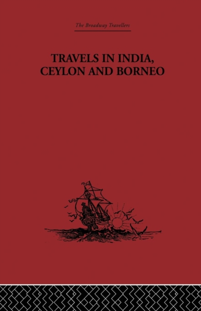 Travels in India, Ceylon and Borneo, Paperback / softback Book