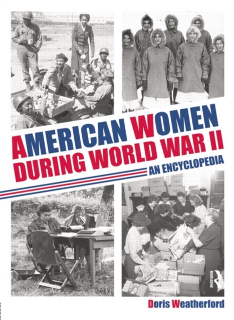American Women during World War II : An Encyclopedia, Paperback / softback Book