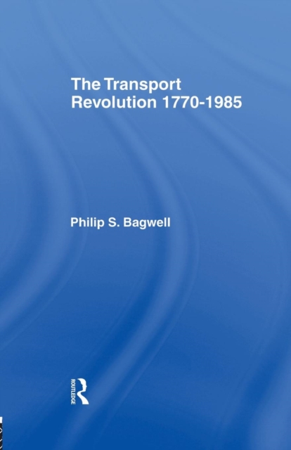 The Transport Revolution 1770-1985, Paperback / softback Book
