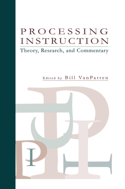 Processing Instruction : Theory, Research, and Commentary, Paperback / softback Book