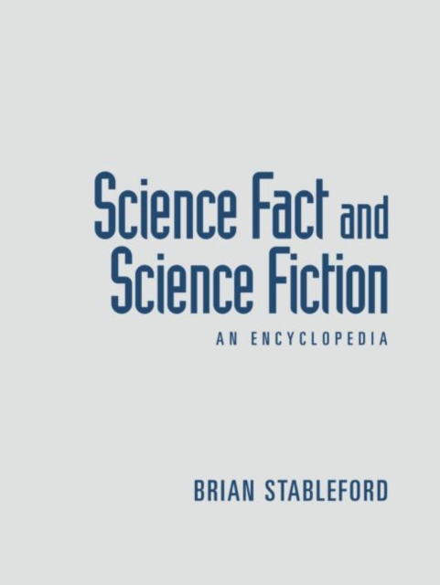 Science Fact and Science Fiction : An Encyclopedia, Paperback / softback Book