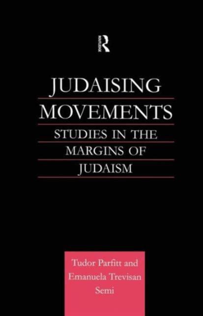 Judaising Movements : Studies in the Margins of Judaism in Modern Times, Paperback / softback Book