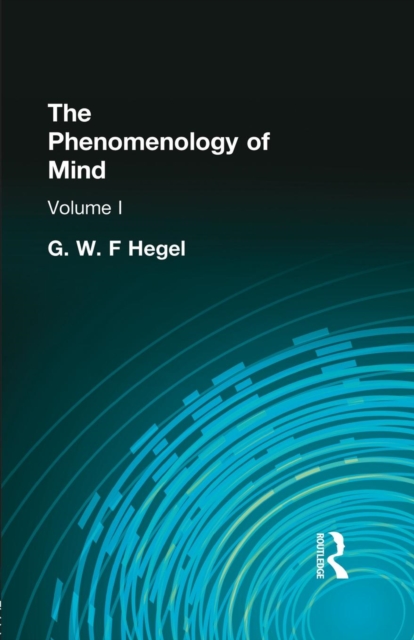 The Phenomenology of Mind : Volume I, Paperback / softback Book