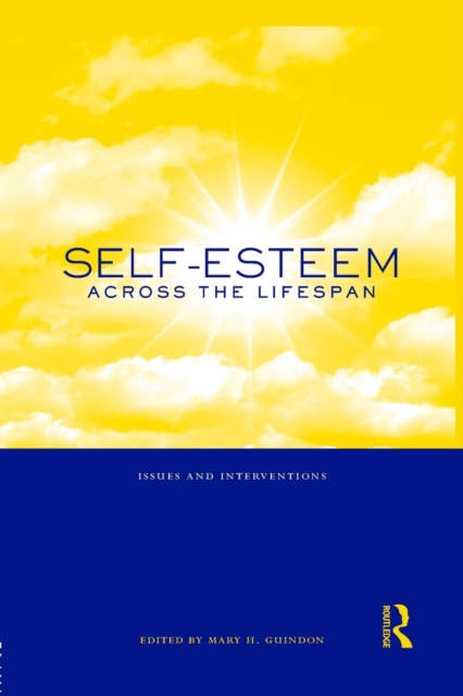 Self-Esteem Across the Lifespan : Issues and Interventions, Paperback / softback Book