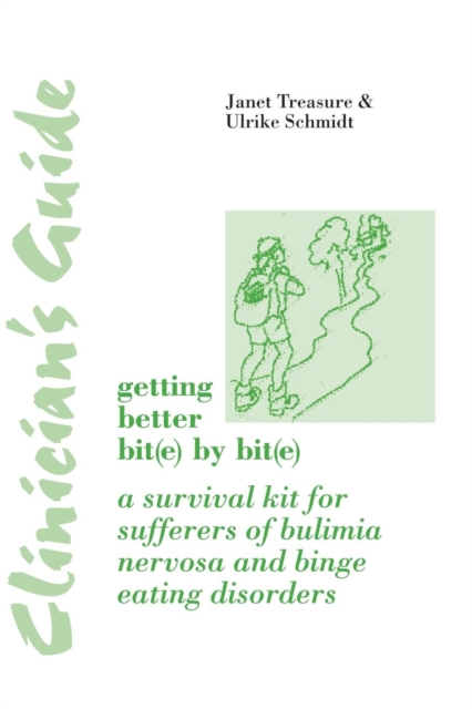 Clinician's Guide to Getting Better Bit(e) by Bit(e) : A Survival Kit for Sufferers of Bulimia Nervosa and Binge Eating Disorders, Paperback / softback Book