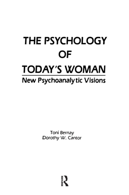 The Psychology of Today's Woman : New Psychoanalytic Visions, Paperback / softback Book
