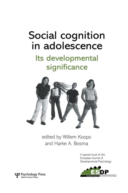 Social Cognition in Adolescence: Its Developmental Significance : A Special Issue of the European Journal of Developmental Psychology, Paperback / softback Book