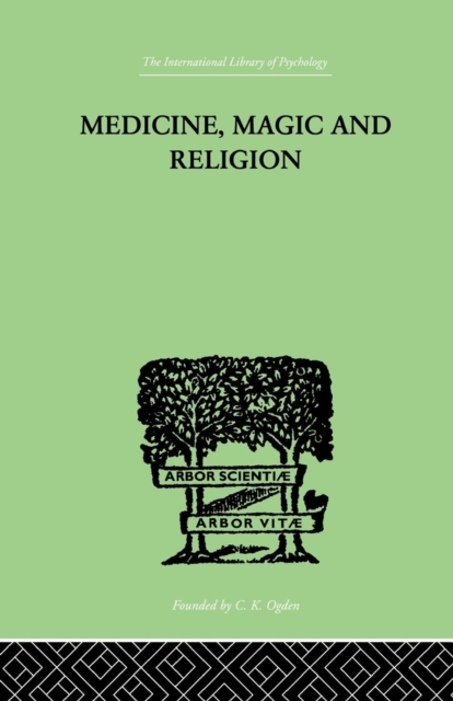 Medicine, Magic and Religion : The FitzPatrick Lectures delivered before The Royal College of Physicians in London in 1915-1916, Paperback / softback Book