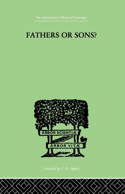 Fathers Or Sons? : A STUDY IN SOCIAL PSYCHOLOGY, Paperback / softback Book