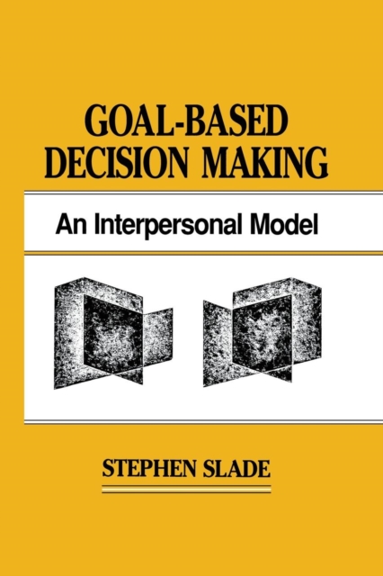 Goal-based Decision Making : An Interpersonal Model, Paperback / softback Book