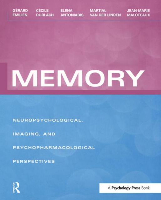 Memory : Neuropsychological, Imaging and Psychopharmacological Perspectives, Paperback / softback Book