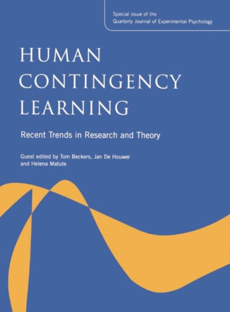 Human Contingency Learning: Recent Trends in Research and Theory : A Special Issue of the Quarterly Journal of Experimental Psychology, Paperback / softback Book