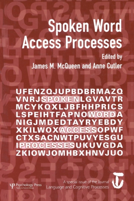 Spoken Word Access Processes (SWAP) : A Special Issue of Language and Cognitive Processes, Paperback / softback Book