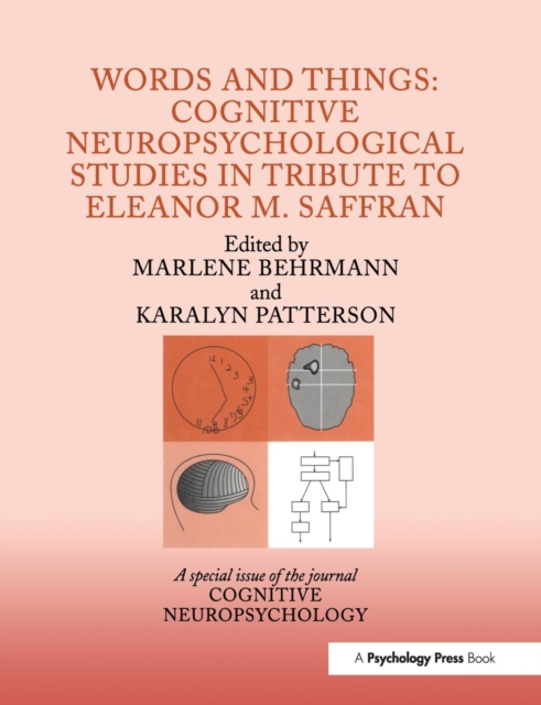 Words and Things: Cognitive Neuropsychological Studies in Tribute to Eleanor M. Saffran : A Special Issue of Cognitive Neuropsychology, Paperback / softback Book