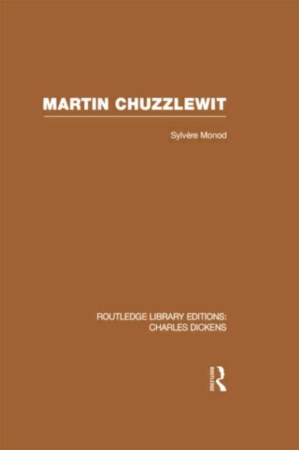Martin Chuzzlewit (RLE Dickens) : Routledge Library Editions: Charles Dickens Volume 10, Paperback / softback Book