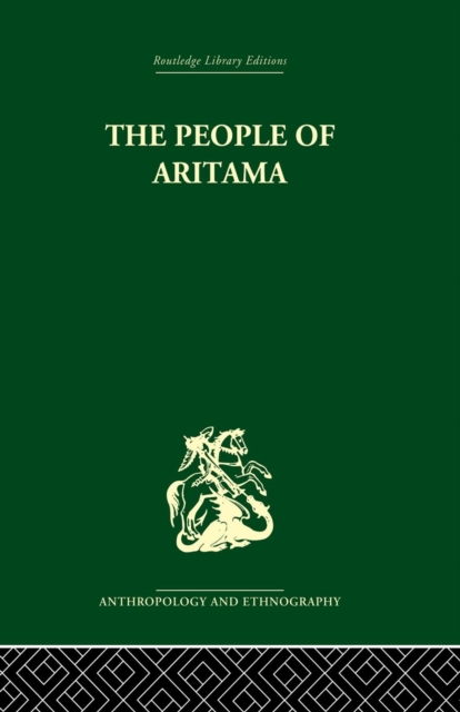 The People of Aritama : The Cultural Personality of a Colombian Mestizo Village, Paperback / softback Book