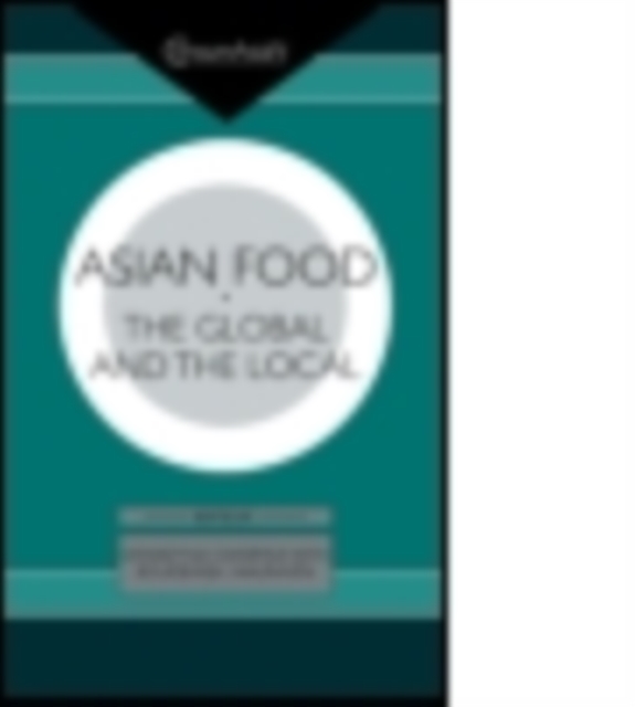 Asian Food : The Global and the Local, Paperback / softback Book