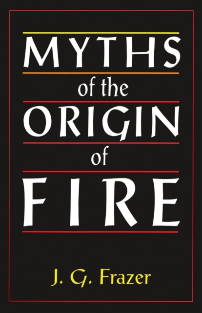Myths of the Origin of Fire, Paperback / softback Book