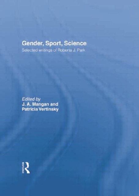 Gender, Sport, Science : Selected writings of Roberta J. Park, Paperback / softback Book