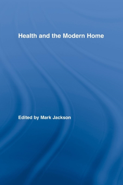 Health and the Modern Home, Paperback / softback Book