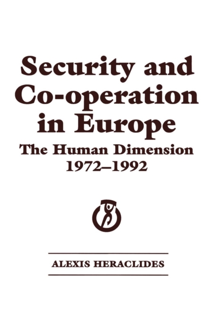 Security and Co-operation in Europe : The Human Dimension 1972-1992, Paperback / softback Book