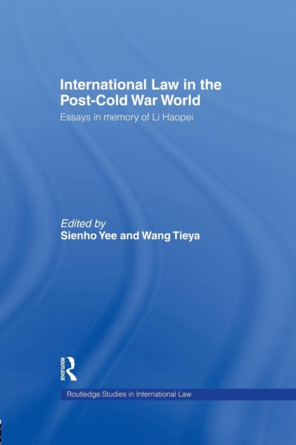 International Law in the Post-Cold War World : Essays in Memory of Li Haopei, Paperback / softback Book