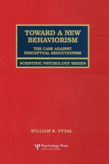 Toward A New Behaviorism : The Case Against Perceptual Reductionism, Paperback / softback Book