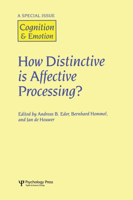 How Distinctive is Affective Processing? : A Special Issue of Cognition and Emotion, Paperback / softback Book