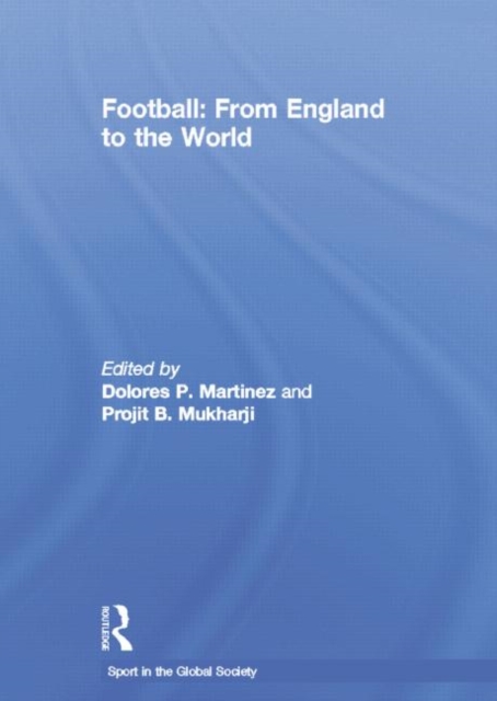 Football: From England to the World, Paperback / softback Book