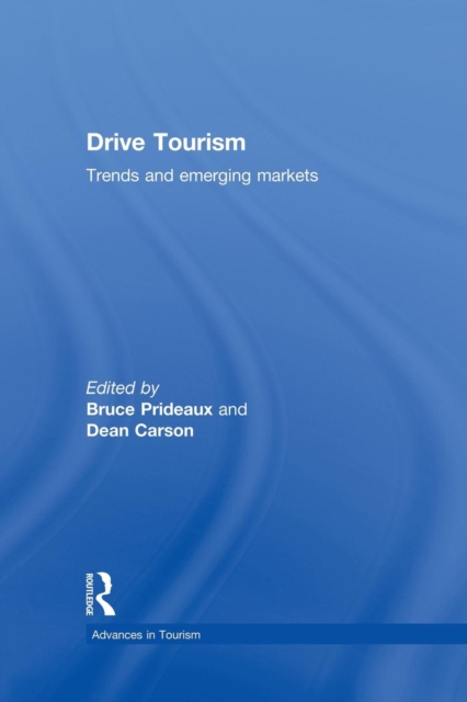 Drive Tourism : Trends and Emerging Markets, Paperback / softback Book