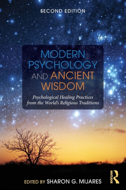 Modern Psychology and Ancient Wisdom : Psychological Healing Practices from the World's Religious Traditions, Paperback / softback Book