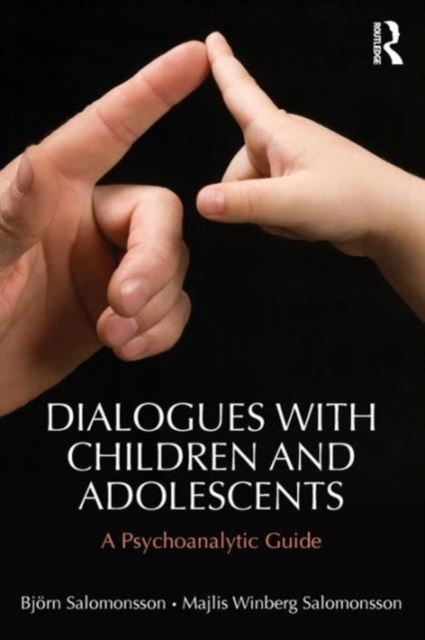 Dialogues with Children and Adolescents : A Psychoanalytic Guide, Paperback / softback Book