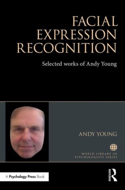 Facial Expression Recognition : Selected works of Andy Young, Hardback Book