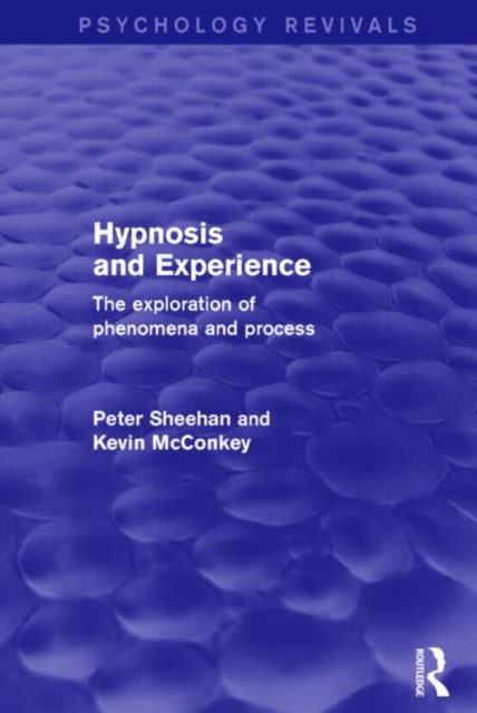 Hypnosis and Experience : The Exploration of Phenomena and Process, Hardback Book