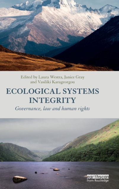 Ecological Systems Integrity : Governance, law and human rights, Hardback Book