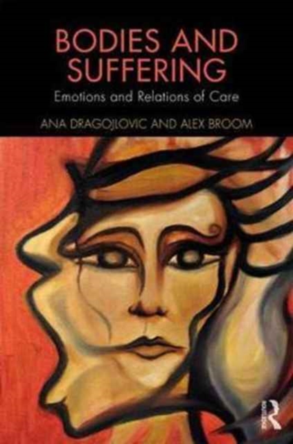 Bodies and Suffering : Emotions and Relations of Care, Hardback Book