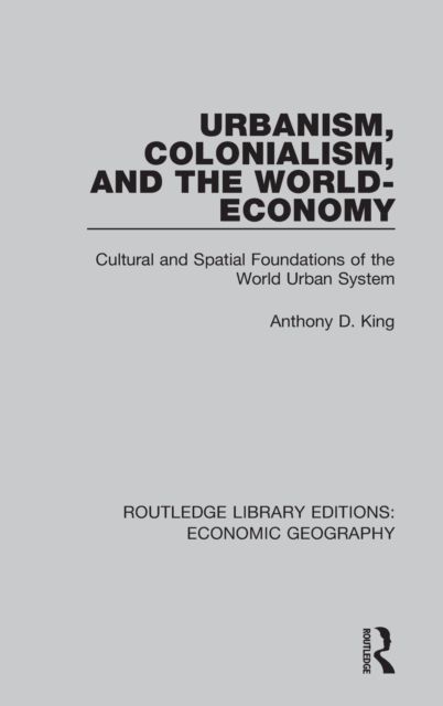 Urbanism, Colonialism, and the World-Economy, Hardback Book